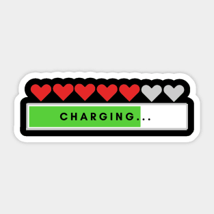 Need Charging Heart To Fill Love All The Time Sticker